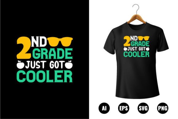 2nd Grade Just Got Cooler: Graphics & T-Shirt Designs