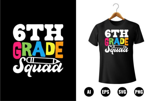 6th Grade Squad T-shirt Design: Graphics & T-Shirt Designs for Branding