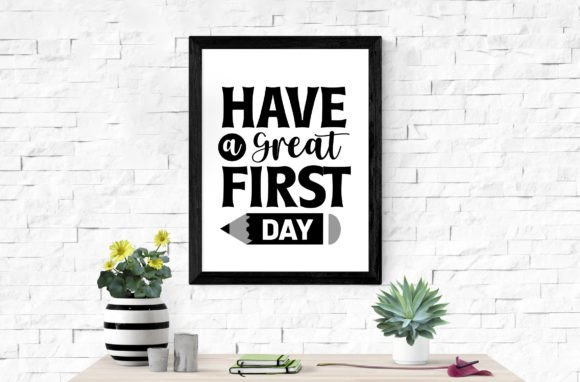 Have a Great First Day of School Svg: Graphics & Crafts