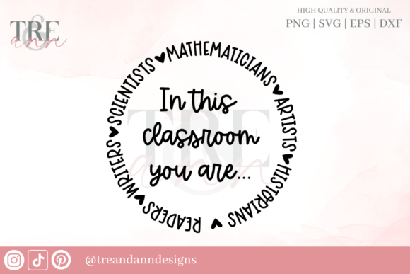 In This Classroom You Are Graphics & Crafts